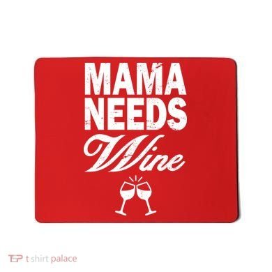 Mama Needs Wine Mousepad