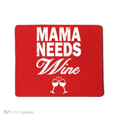 Mama Needs Wine Mousepad