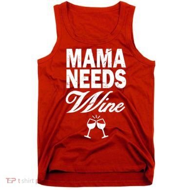 Mama Needs Wine Tank Top