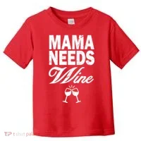 Mama Needs Wine Toddler T-Shirt thumb 0