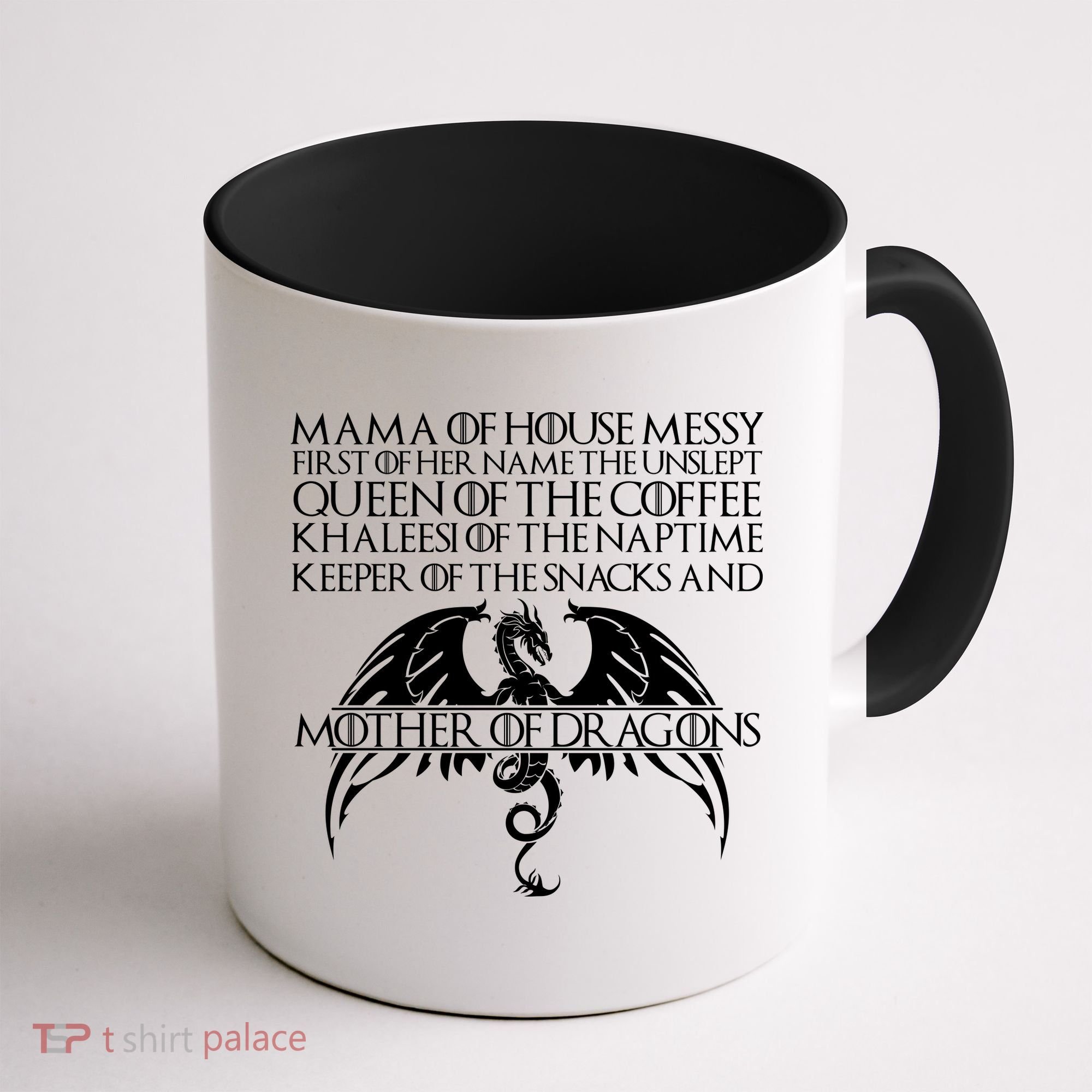 Mama Of House Messy First Of Her Name The Unslept Coffee Mug