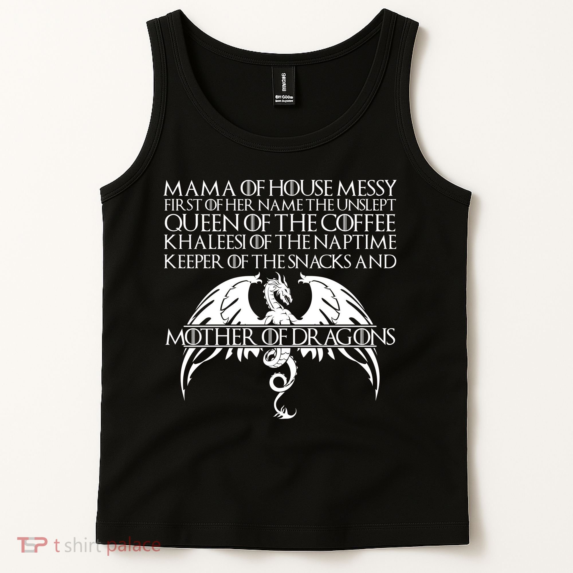 Mama Of House Messy First Of Her Name The Unslept Tank Top