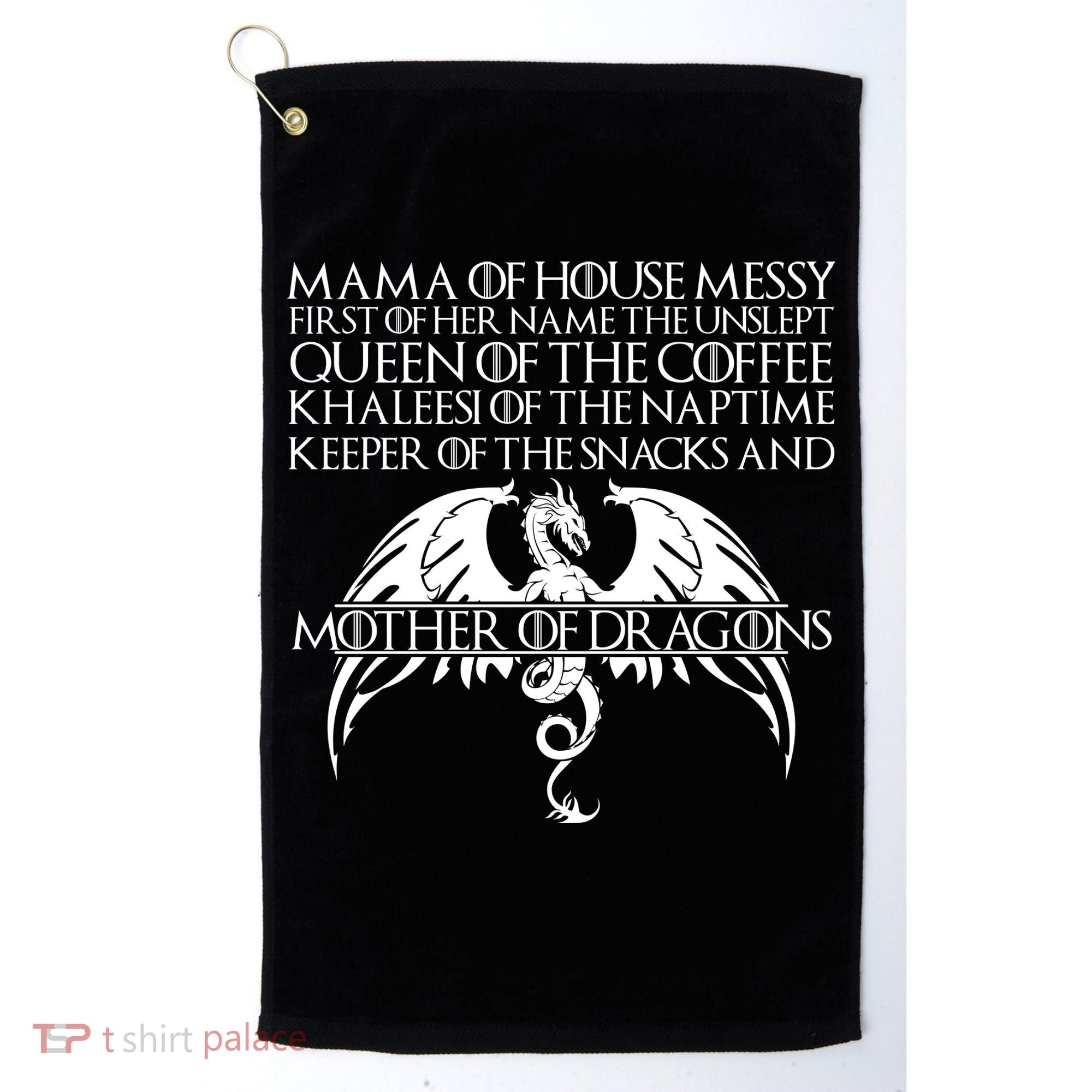 Mama Of House Messy First Of Her Name The Unslept Golf Towel