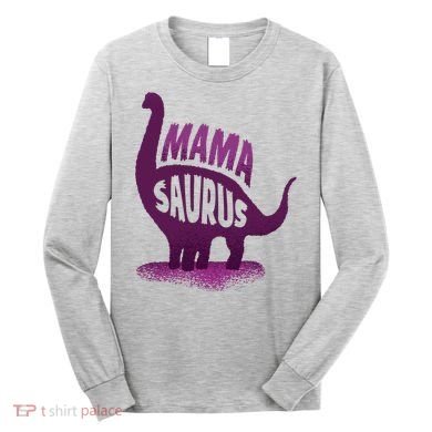 Mama Saurus Long Sleeve Shirt