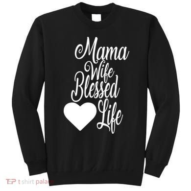 Mama Wife Blessed Life Sweatshirt