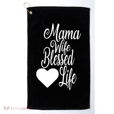 Mama Wife Blessed Life Golf Towel