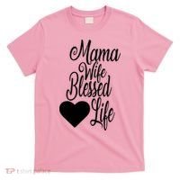 Mama Wife Blessed Life T-Shirt thumb 0