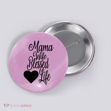 Mama Wife Blessed Life Button