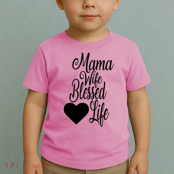 Mama Wife Blessed Life Toddler T-Shirt