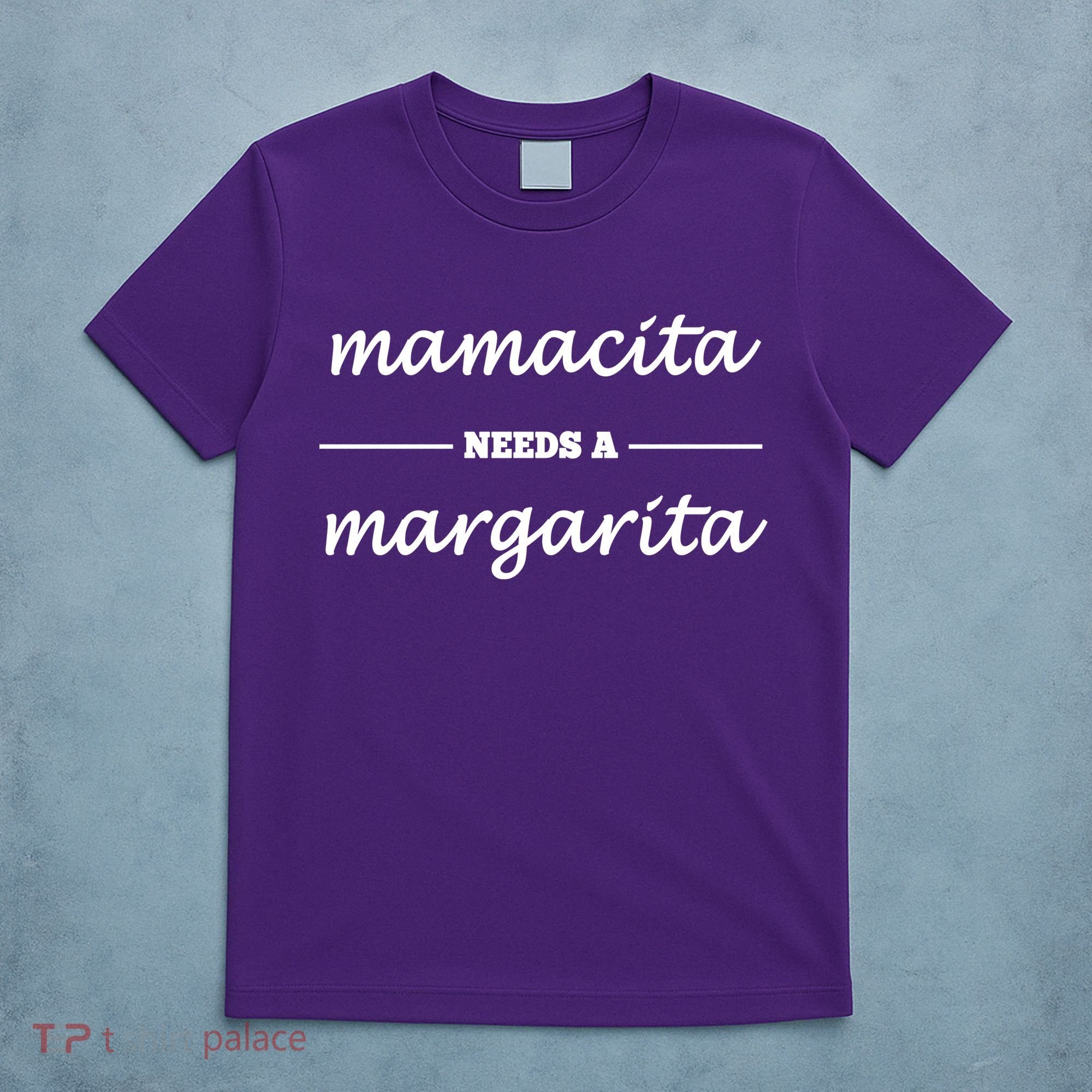 Mamacita Needs A Margarita T-Shirt