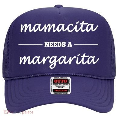 Mamacita Needs A Margarita Hat