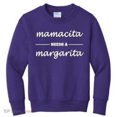 Mamacita Needs A Margarita Kids Sweatshirt