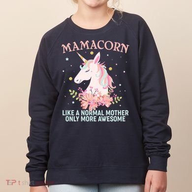 Mamacorn Like A Normal Mother Only More Awesome Women's Sweatshirt