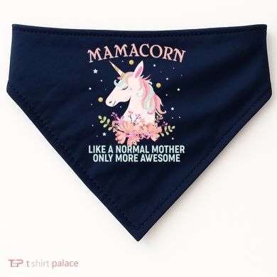 Mamacorn Like A Normal Mother Only More Awesome USA-Made Doggie Bandana
