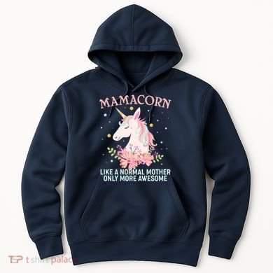 Mamacorn Like A Normal Mother Only More Awesome Hoodie
