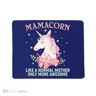 Mamacorn Like A Normal Mother Only More Awesome Mousepad