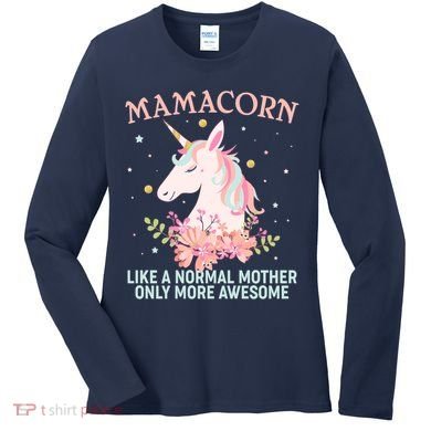 Mamacorn Like A Normal Mother Only More Awesome Women's Long Sleeve Shirt