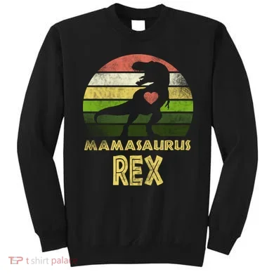 Mamasaurus Rex Sweatshirt