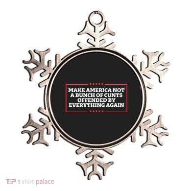 Make America Not A Bunch Of Cunts Offended By Everything Again Ornament