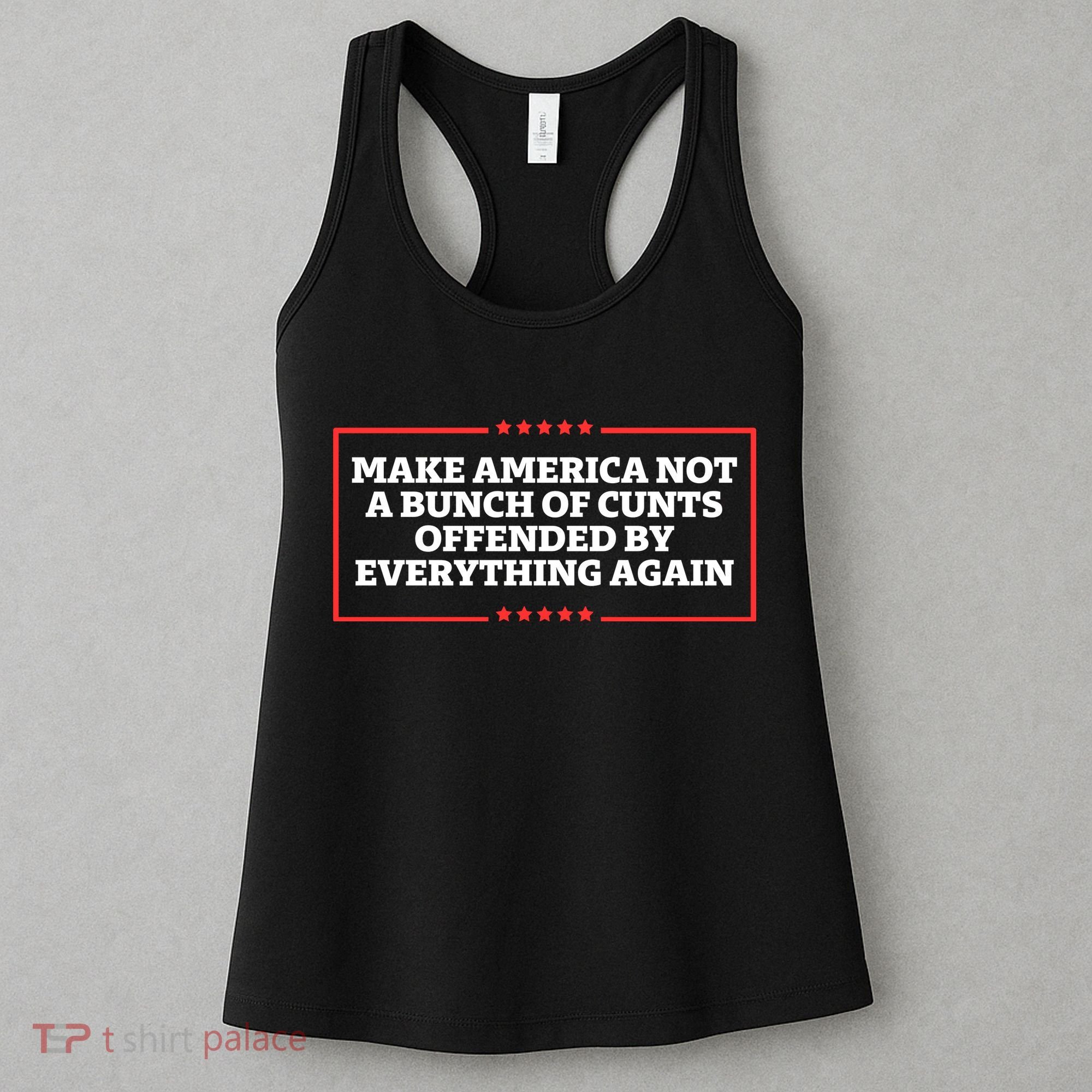 Make America Not A Bunch Of Cunts Offended By Everything Again Women's Tank Top