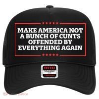 Make America Not A Bunch Of Cunts Offended By Everything Again Hat thumb 0