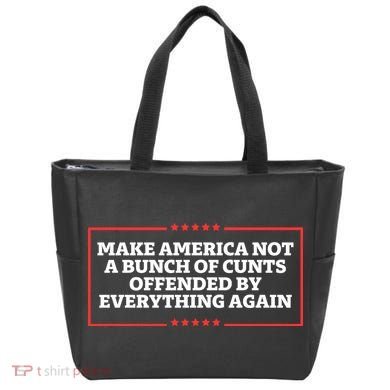 Make America Not A Bunch Of Cunts Offended By Everything Again Tote Bag