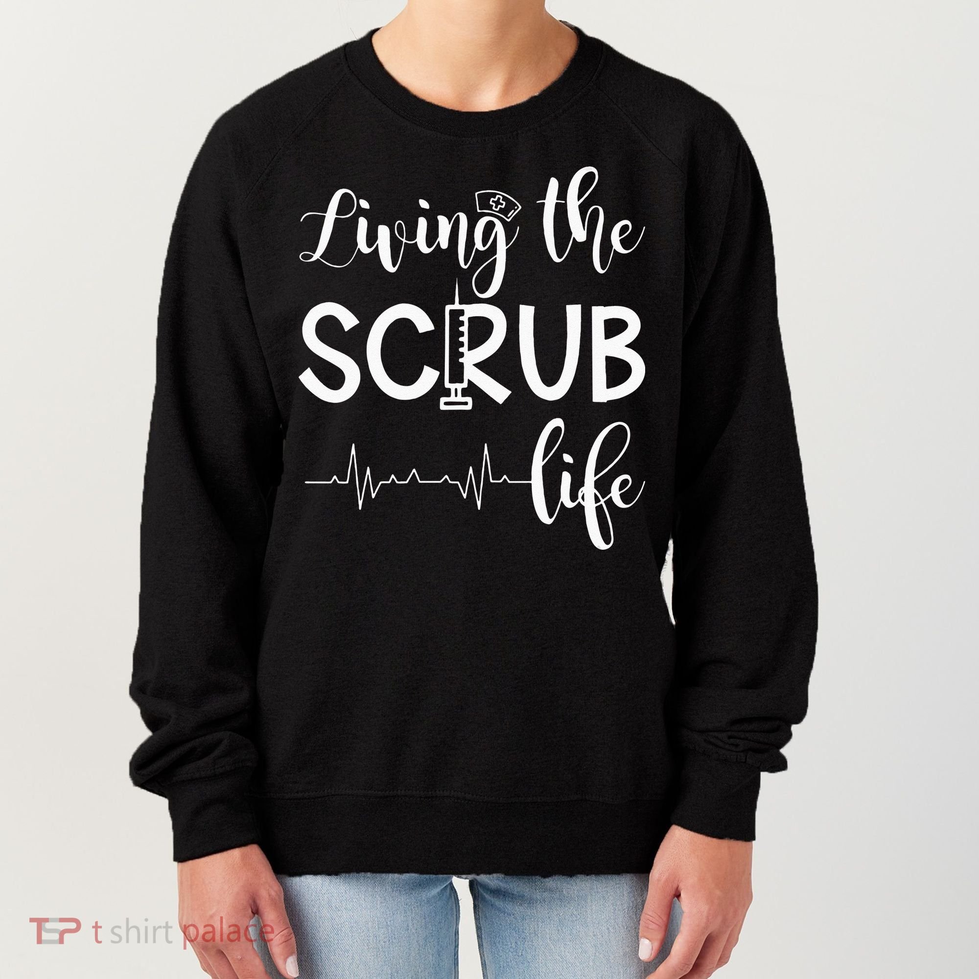 Medical Assistant Nursing Living The Scrub Life Women's Sweatshirt