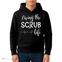 Medical Assistant Nursing Living The Scrub Life Kids Hoodie thumb 4