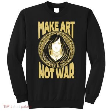 Make Art Not War Cameo Portrait Sweatshirt