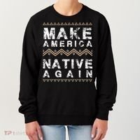 Make America Native Again Support American Indians Women's Sweatshirt thumb 0