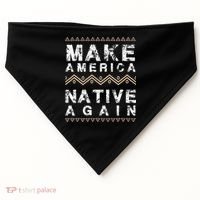 Make America Native Again Support American Indians USA-Made Doggie Bandana thumb 0