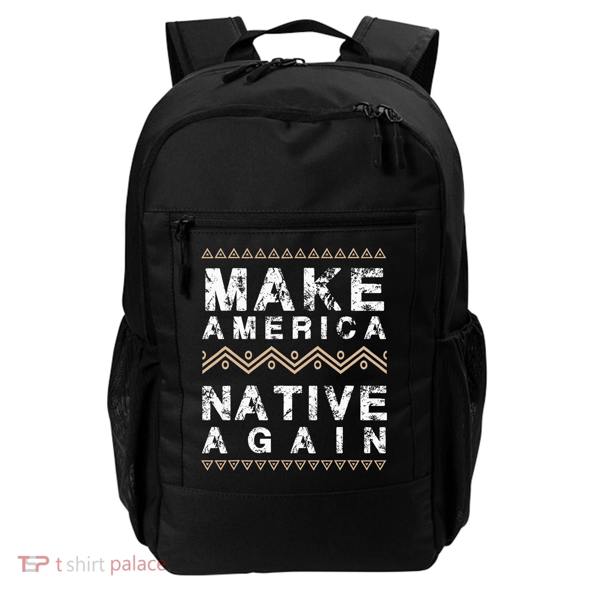 Make America Native Again Support American Indians Backpack