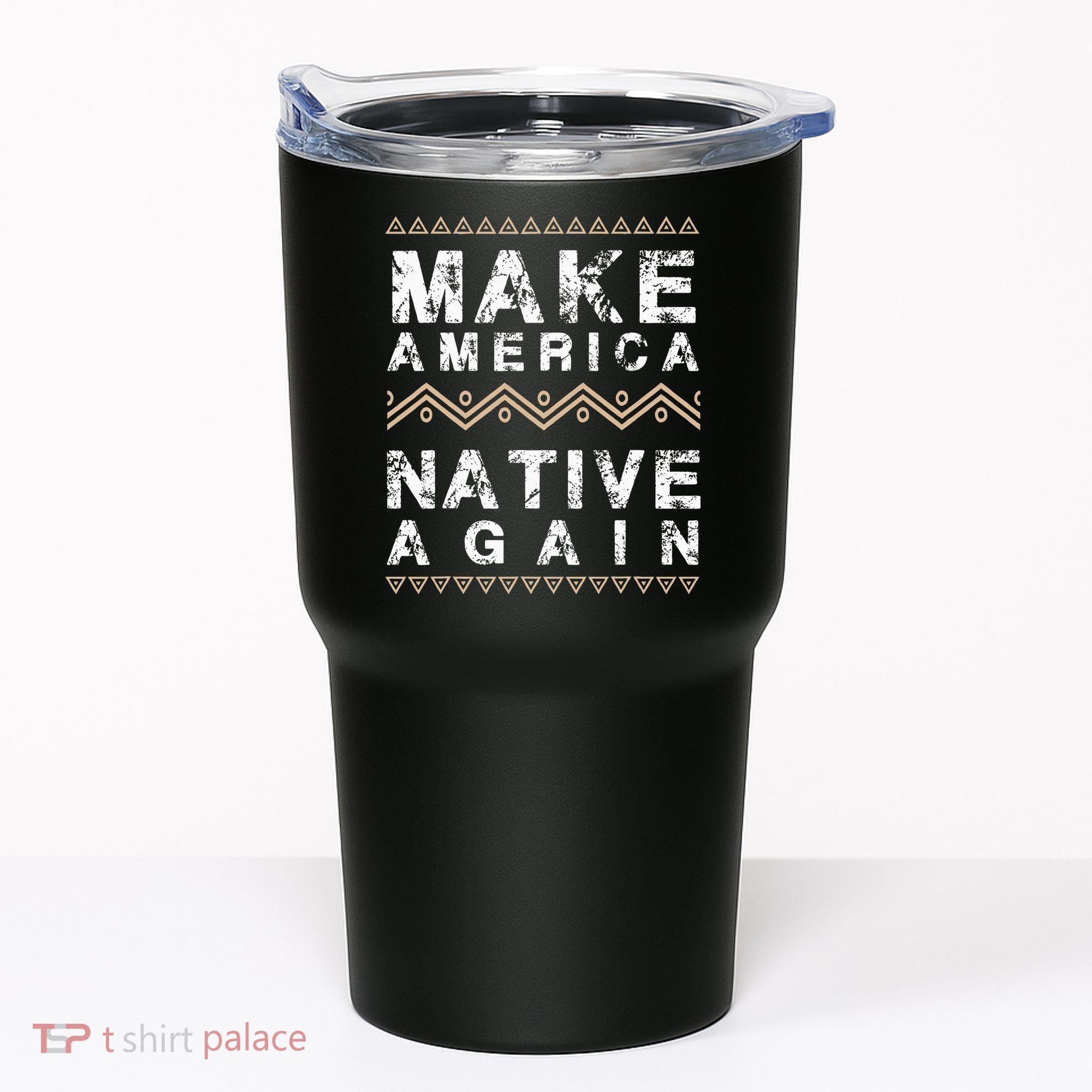 Make America Native Again Support American Indians Tumbler