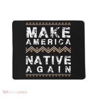 Make America Native Again Support American Indians Mousepad thumb 0