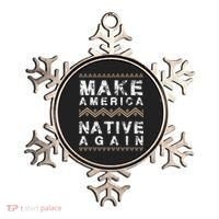 Make America Native Again Support American Indians Ornament thumb 0