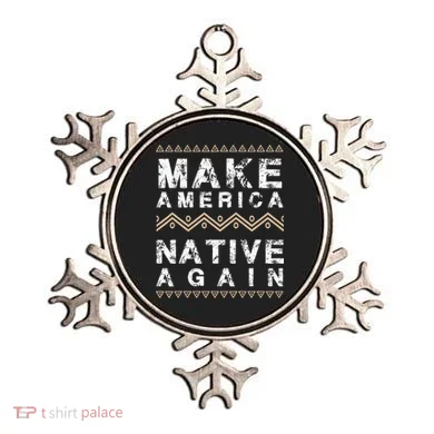 Make America Native Again Support American Indians Ornament