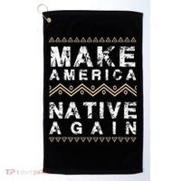 Make America Native Again Support American Indians Golf Towel thumb 0