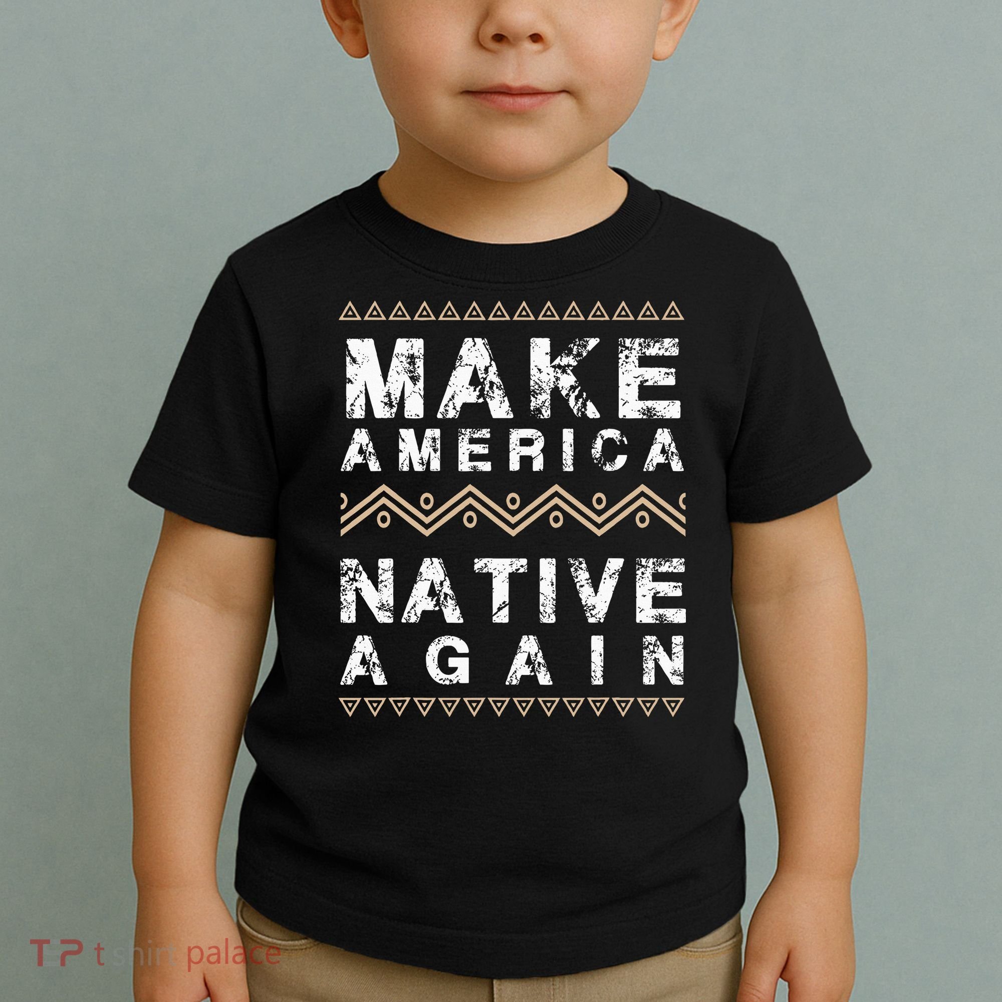 Make America Native Again Support American Indians Toddler T-Shirt