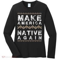 Make America Native Again Support American Indians Women's Long Sleeve Shirt thumb 0