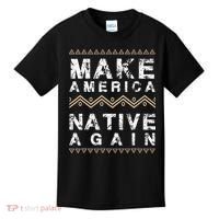 Make America Native Again Support American Indians Kids T-Shirt thumb 0