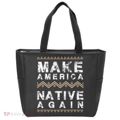 Make America Native Again Support American Indians Tote Bag