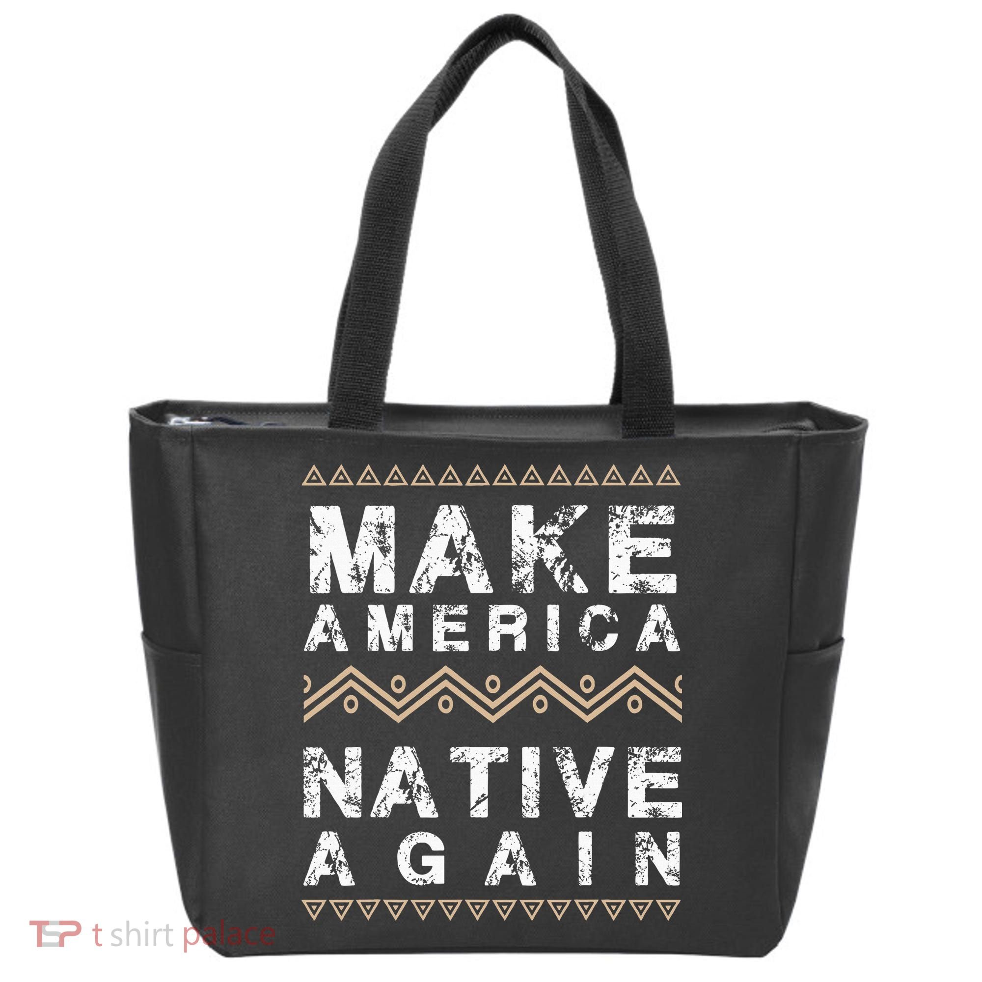 Make America Native Again Support American Indians Tote Bag