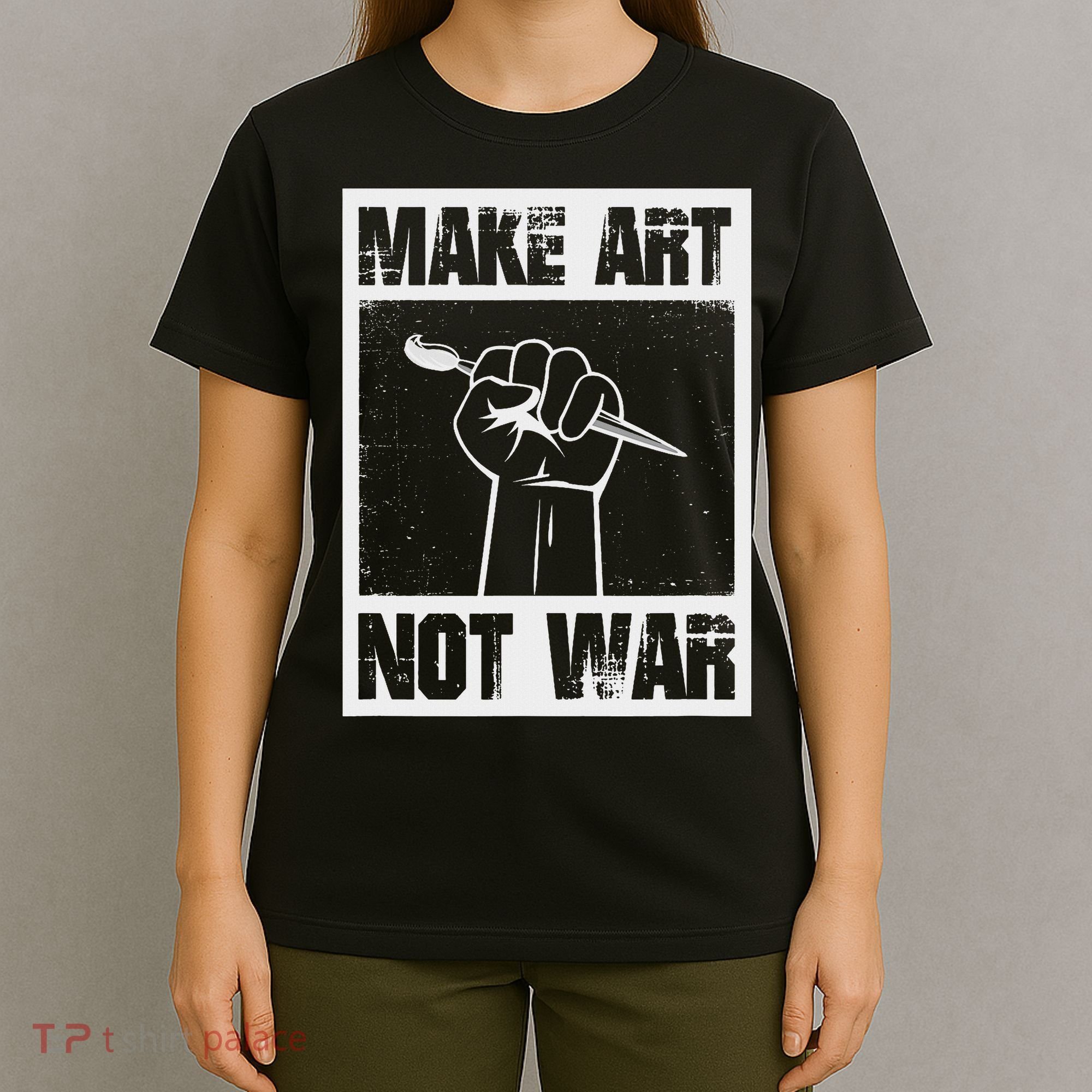 Make Art Not War T-Shirt