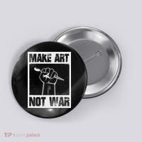 Make Art Not War Button thumb 0