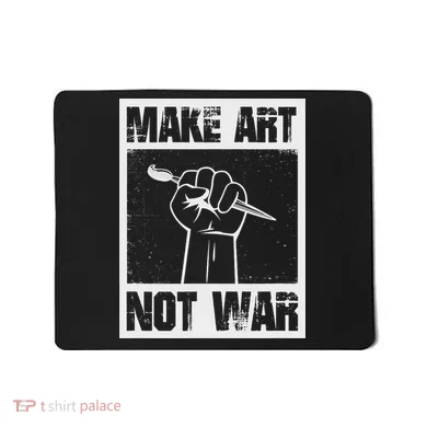 Make Art Not War Mousepad