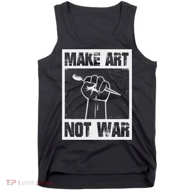 Make Art Not War Tank Top