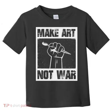 Make Art Not War Toddler T-Shirt