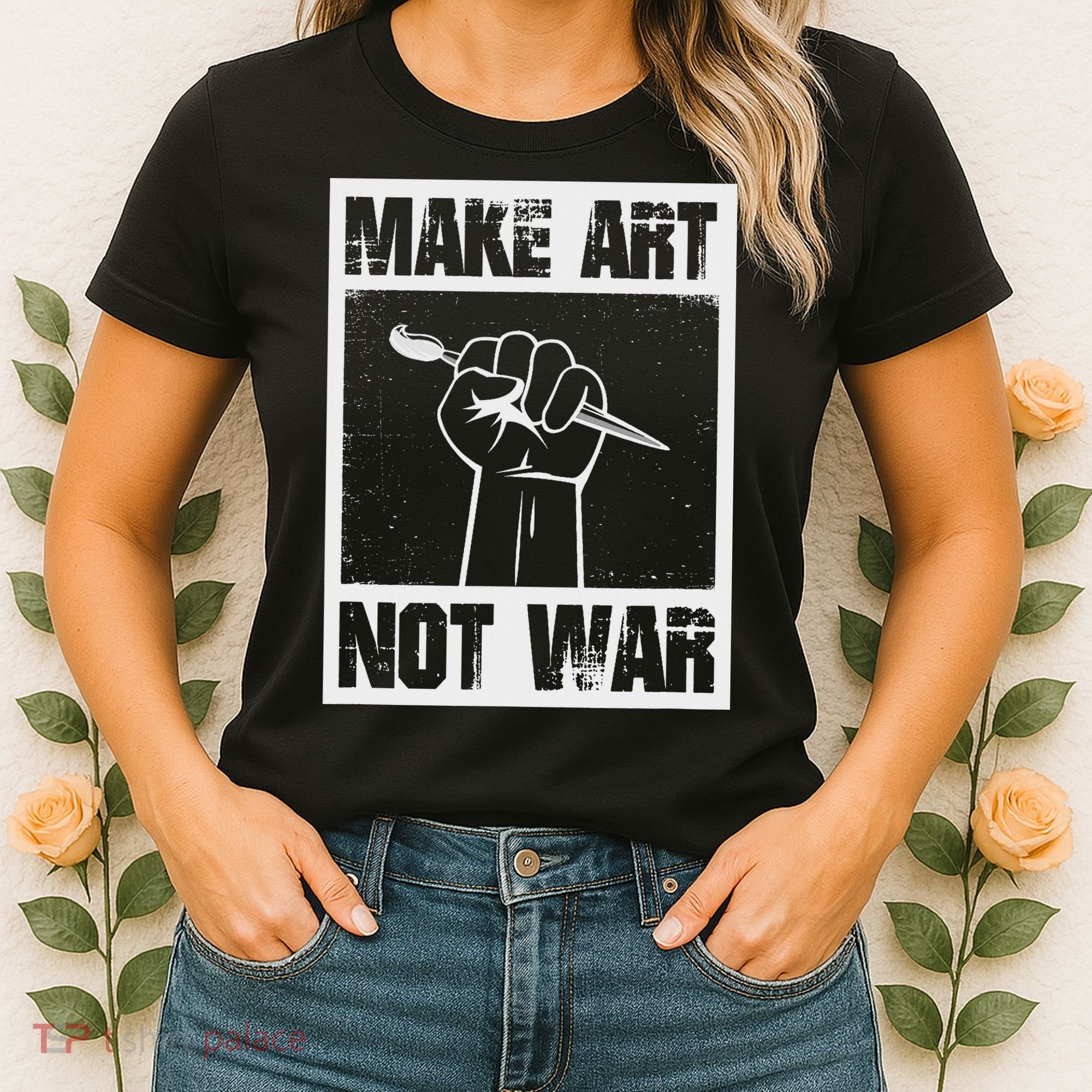Make Art Not War Women's T-Shirt