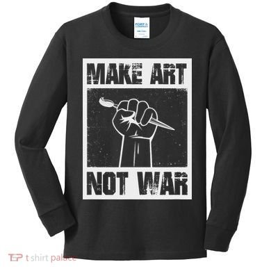 Make Art Not War Kids Long Sleeve Shirt