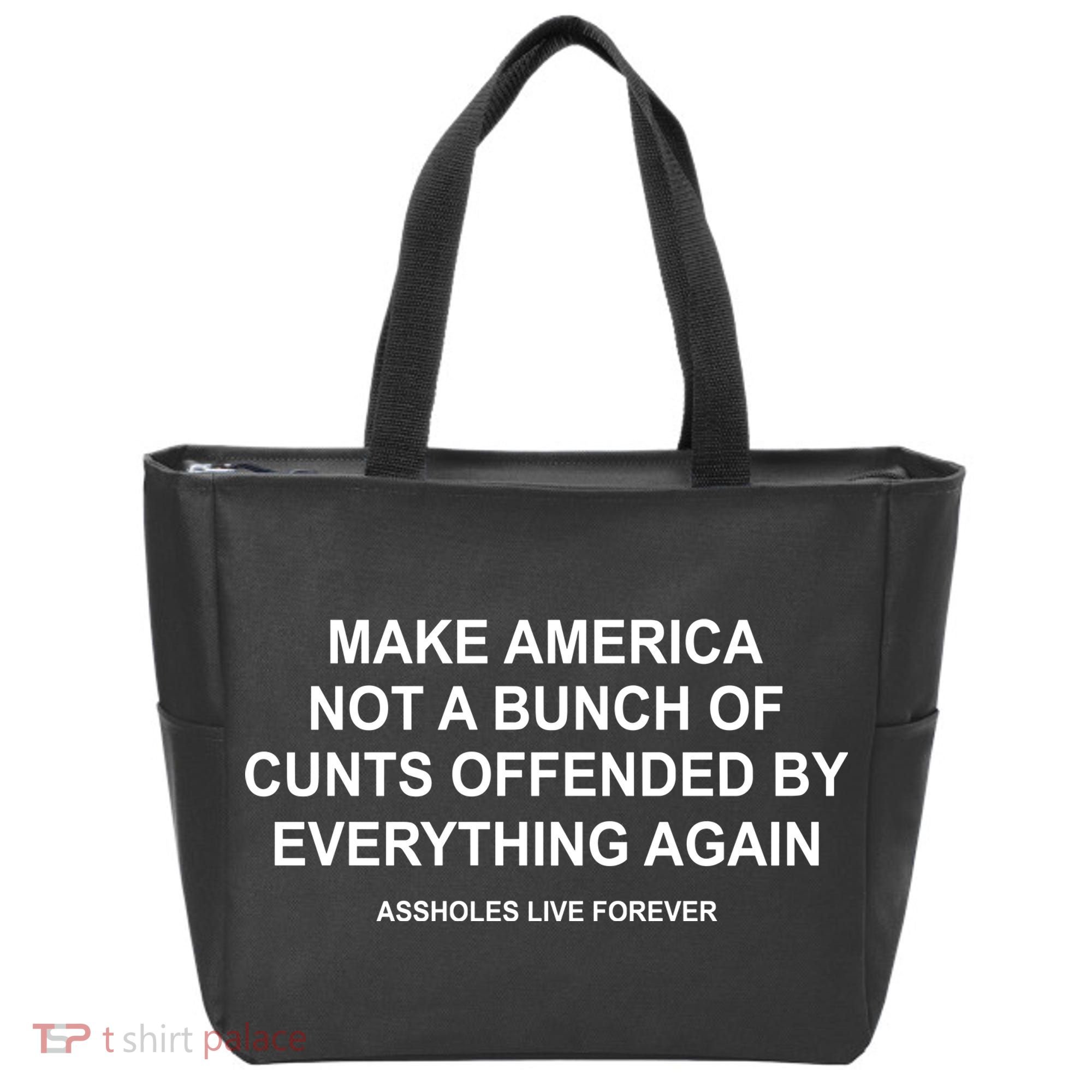 Make America Not A Bunch Of Cunts Offended By Everything Again Tote Bag